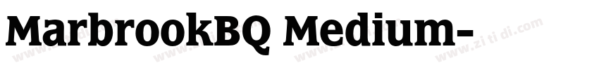 MarbrookBQ Medium字体转换 MarbrookBQ Medium字体转换